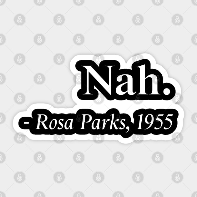 Nah Rosa Parks Quote, Black History, Black Queen, African American Sticker by UrbanLifeApparel